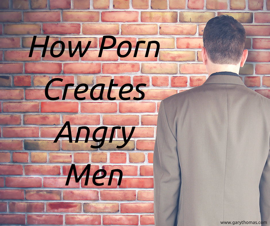 How Porn Creates Angry Men (1)